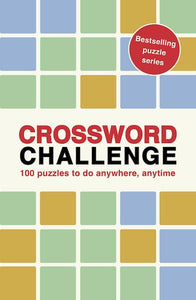Crossword Challenge: 100 Puzzles to Do Anywhere, Anytime