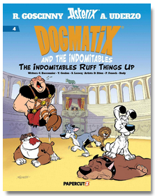 Dogmatix and the Indomitables Vol. 4: The Indomitables Ruff Things Up