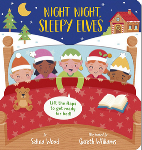 Night Night, Sleepy Elves: A Lift-the-Flap Bedtime Christmas Book