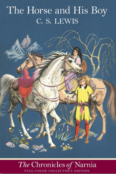 The Chronicles of Narnia #3 Full Colour Edition: The Horse and His Boy