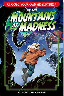 Choose Your Own Adventure: At the Mountains of Madness