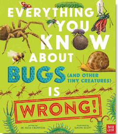 Everything You Know About Bugs (and Other Tiny Creatures) Is Wrong