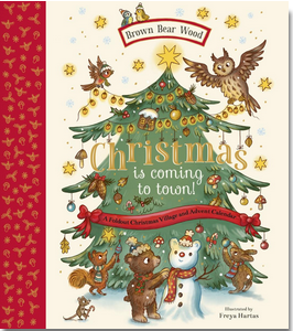 Brown Bear Wood: Christmas Is Coming to Town! A Foldout Christmas Village and Advent Calendar