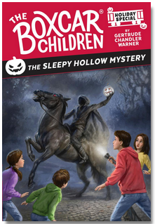 The Boxcar Children: The Sleepy Hollow Mystery: A Halloween Holiday Special