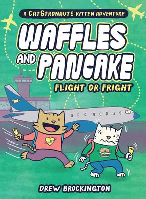 A Catstronaut's Kitten Adventure: Waffles and Pancake #2 - Flight or Fright