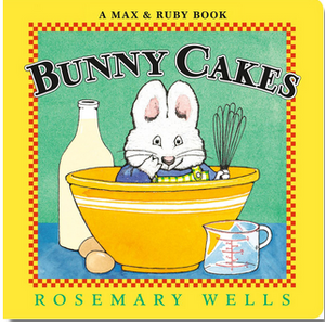 Max & Ruby: Bunny Cakes (BB)