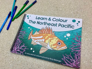 Learn & Colour The Northeast Pacific: An educational colouring book by Ricky Belanger