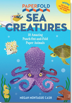Paperfold Sea Creatures: 10 Amazing Punch-Out-and-Fold-Paper-Animals
