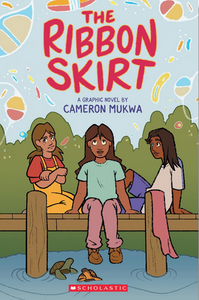 The Ribbon Skirt: A Graphic Novel