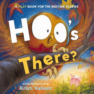 Hoo's There? A Silly Book for the Bedtime Scaries