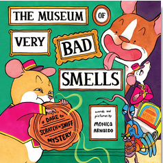 The Museum of Very Bad Smells: A Dare to Scratch and Sniff Mystery