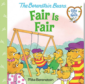 Berenstain Bears: Gifts of the Spirit: Fair Is Fair