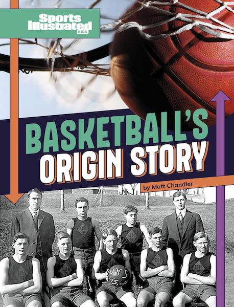 Sports Illustrated Kids Sports Origin Stories - Basketball