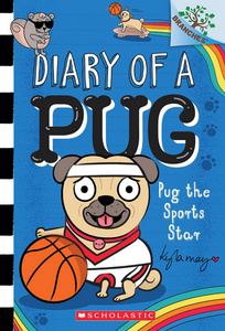 Diary of a Pug #11: Pug the Sports Star: A Branches Book