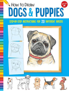 How To Draw Dogs and Puppies: Step by Step Instructions For 20 Different Breeds