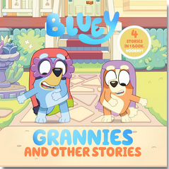 Bluey: Grannies and Other Stories: 4 Stories in 1 Book