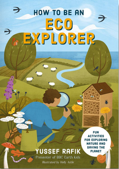 How to Be an Eco Explorer: Fun Activities for Exploring Nature and Saving the Planet