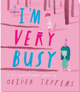 I'm Very Busy: A (Nearly Forgotten) Birthday Book