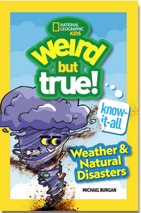 Weird But True! Know-It-All: Weather & Natural Disasters