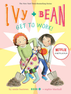 Ivy & Bean #12: Get to Work!