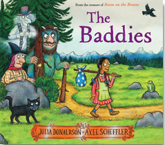 Julia Donaldson's The Baddies (PB)