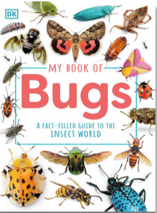 My Book of Bugs: A Fact-Filled Guide to the Insect World