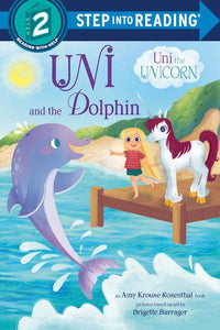 Step Into Reading Level 2: Uni the Unicorn - Uni and the Dolphin