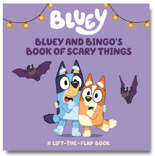 Bluey and Bingo's Book of Scary Things: A Lift-the-Flap Book