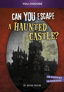 You Choose: Can You Escape a Haunted Castle?: An Interactive Paranormal Adventure