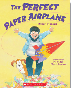 Robert Munsch's The Perfect Paper Airplane