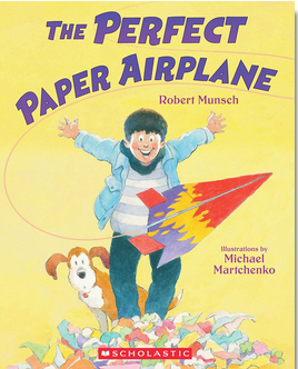 Robert Munsch's The Perfect Paper Airplane