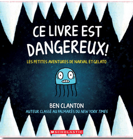 Les petits aventures de Narval et Gelato: Nº1: Ce livre est dangereux! (Narwal and Jelly: This Book is Dangerous!) (PB)