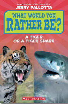 Scholastic Reader Level 1: What Would You Rather Be? A Tiger or Tiger Shark?