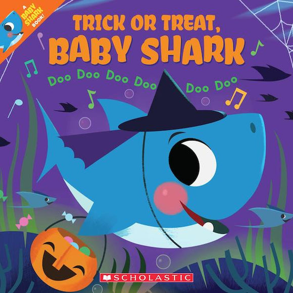 Trick or Treat, Baby Shark!: Doo Doo Doo Doo Doo Doo