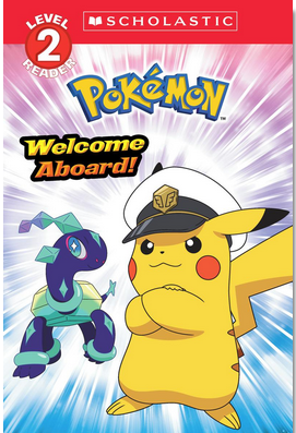 Scholastic Readers Level 2: Pokemon:  Welcome Aboard!