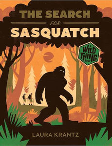 A Wild Thing Book: The Search For Sasquatch