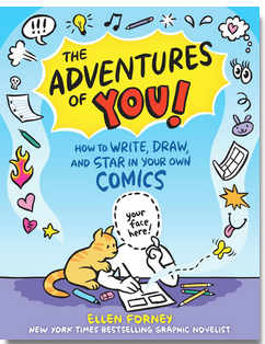 The Adventures of You! How to Write, Draw, and Star in Your Own Comics