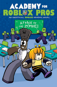 Academy for Roblox Pros: A Graphic Novel #1: Attack of the Zombies