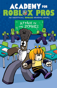 Academy for Roblox Pros: A Graphic Novel #1: Attack of the Zombies