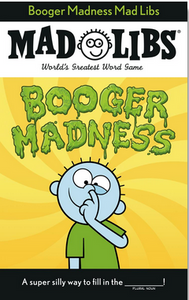 Mad Libs: Booger Madness