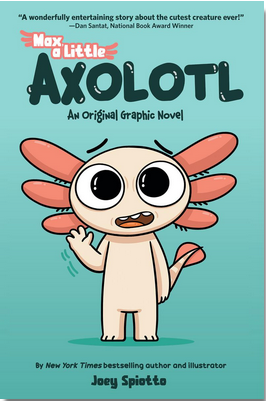 Max, a Little Axolotl