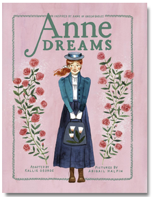 Anne Dreams: Inspired by Anne of Green Gables #6 (PB)