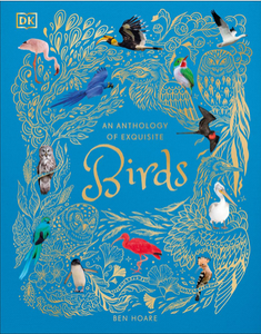 An Anthology of Exquisite Birds: DK Children's Anthologies