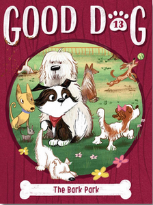 Good Dog #13: The Bark Park