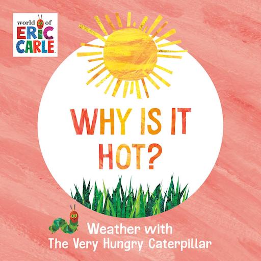 Why is it Hot? Weather with the Very Hungry Caterpillar