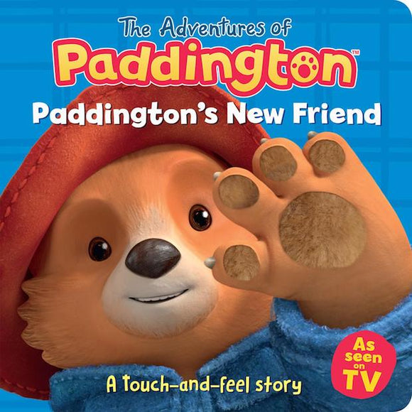 The Adventures of Paddington: Paddington's New Friend: A touch-and-feel story