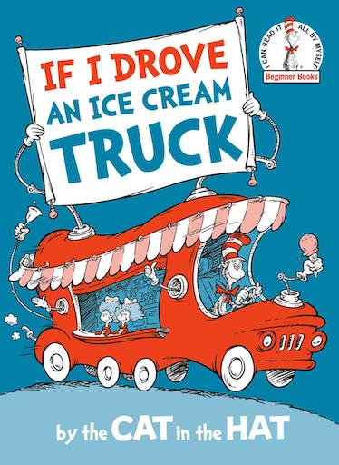 If I Drove an Ice-Cream Truck by the Cat in the Hat