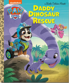 PAW Patrol: Daddy Dinosaur Rescue: A Little Golden Book