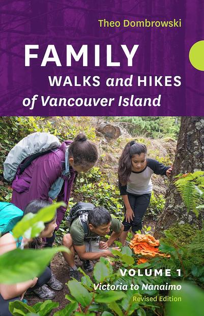 Family Walks and Hikes of Vancouver Island: Revised Edition 2024: Volume 1: Victoria to Nanaimo