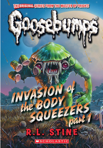 Goosebumps Classics: Invasion of the Body Squeezers Part 1